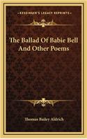 The Ballad of Babie Bell and Other Poems