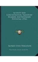 Activity And Concentration, Transport Numbers And Boundary Potential (1916)