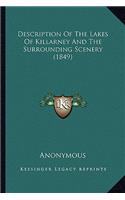 Description Of The Lakes Of Killarney And The Surrounding Scenery (1849): (English)
