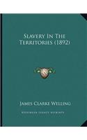 Slavery In The Territories (1892)