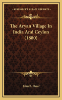 The Aryan Village in India and Ceylon (1880)