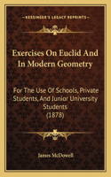 Exercises On Euclid And In Modern Geometry