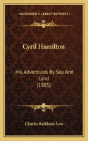 Cyril Hamilton: His Adventures By Sea And Land (1885)(English)