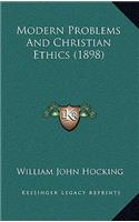 Modern Problems And Christian Ethics (1898)