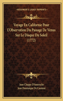 Voyage En Californie Pour L'Observation Du Passage De Venus Sur Le Disque Du Soleil (1772)