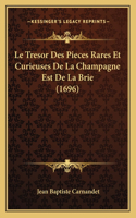Le Tresor Des Pieces Rares Et Curieuses De La Champagne Est De La Brie (1696)