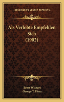 ALS Verlobte Empfehlen Sich (1902)