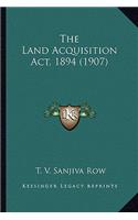 Land Acquisition Act, 1894 (1907)