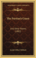 The Puritan's Guest: And Other Poems (1882)