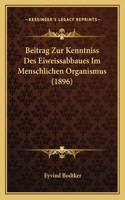 Beitrag Zur Kenntniss Des Eiweissabbaues Im Menschlichen Organismus (1896)