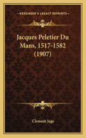 Jacques Peletier Du Mans, 1517-1582 (1907)