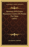 Memoria DOS Feitos Macaenses Contra OS Piratas Da China (1835)