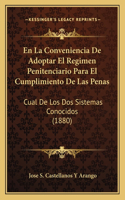 La Conveniencia de Adoptar El Regimen Penitenciario Para El Cumplimiento de Las Penas