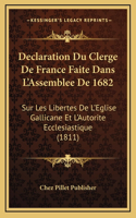 Declaration Du Clerge De France Faite Dans L'Assemblee De 1682