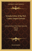 Seconda Lettera Al Sig. Prof. Comm. Gaspare Gorresio: (Italian)