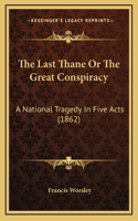 The Last Thane Or The Great Conspiracy