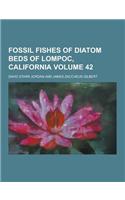 Fossil Fishes of Diatom Beds of Lompoc, California Volume 42: (English)