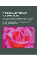 The Life and Times of Joseph Gould; Struggles of the Early Canadian Settlers, Settlement of Uxbridge, Sketch of the History of the County of Ontario,