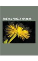 Chilean Female Singers: Ana Tijoux, Andrea Tessa, Cecilia Amenabar, Cecilia Echenique, Cecilia Pantoja, Christell, Clara Solovera, Claudia Acu