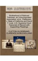 Brotherhood of Railroad Trainmen, an Unincorporated Association, Et Al., Petitioners, V. State of California and David T. Lock. U.S. Supreme Court Transcript of Record with Supporting Pleadings