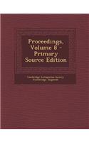 Proceedings, Volume 8