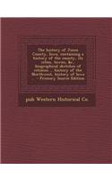 The History of Jones County, Iowa, Containing a History of the County, Its Cities, Towns, &C., Biographical Sketches of Citizens ... History of the No: (English)