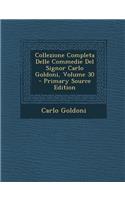Collezione Completa Delle Commedie del Signor Carlo Goldoni, Volume 30