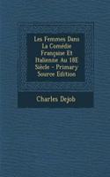 Les Femmes Dans La Comedie Francaise Et Italienne Au 18e Siecle: (French)