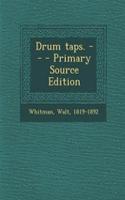 Drum Taps. -- - Primary Source Edition: (English)