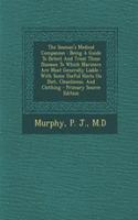 The Seaman's Medical Companion: Being a Guide to Detect and Treat Those Diseases to Which Mariners Are Most Generally Liable: With Some Useful Hints on Diet, Cleanliness, and Clothing - Primary Source Edition