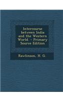Intercourse Between India and the Western World.: (English)