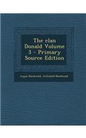 The Clan Donald Volume 3 - Primary Source Edition