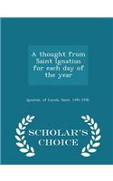 Thought from Saint Ignatius for Each Day of the Year - Scholar's Choice Edition