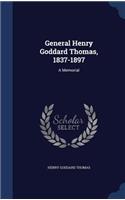 General Henry Goddard Thomas, 1837-1897: A Memorial