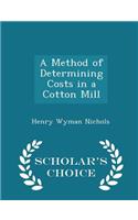 A Method of Determining Costs in a Cotton Mill - Scholar's Choice Edition