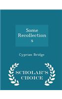 Some Recollections - Scholar's Choice Edition