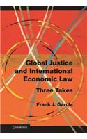 Global Justice and International Economic Law