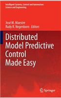 Distributed Model Predictive Control Made Easy: (Intelligent Systems, Control and Automation: Science and Eng)