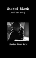 Sacred Black: Prose and Poetry