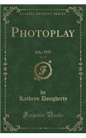 Photoplay, Vol. 48: July, 1935 (Classic Reprint)