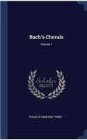 Bach's Chorals; Volume 1