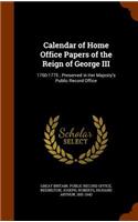 Calendar of Home Office Papers of the Reign of George III