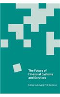 Future of Financial Systems and Services