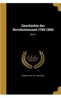 Geschichte Der Revolutionszeit 1789-1800; Band 7