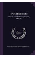 Household Reading: Selections From the Congregationalist, 1849-1867