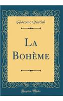 La BohÃ¨me (Classic Reprint)