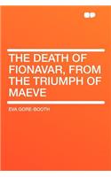 The Death of Fionavar, from the Triumph of Maeve: (English)
