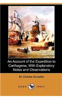An Account of the Expedition to Carthagena, with Explanatory Notes and Observations (Dodo Press)
