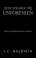 How Strange the Unforeseen