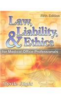 Law, Liability, and Ethics for Medical Office Professionals
